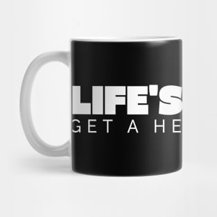 Life’s Tough Get a Helmet Man Mug